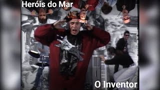 Heróis do Mar  O Inventor Videoclipe Oficial [upl. by Cathe]