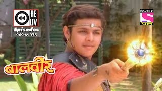 Weekly Reliv  Baalveer  26th May 2018 to 01st June 2018  Episode 969 to 975 [upl. by Mastat]