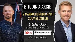 🔴Bitcoin a akcie v makroekonomických souvislostech Co trhy žene nahoru  Host Štěpán Hájek [upl. by Salisbury]