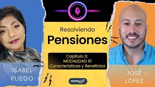 Cap 3 Modalidad 10 Características y Beneficios  RESOLVIENDO PENSIONES [upl. by Angadresma]