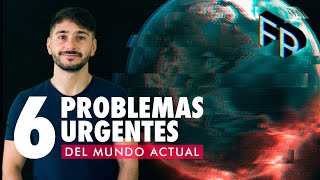 😰 Los 6 PROBLEMAS del SIGLO XXI ¿Se puede CAMBIAR el MUNDO [upl. by Atrebla501]