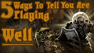 5 Signs You Are Playing Well Darkest Dungeon [upl. by Bunting]