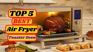 Best Air Fryers Toaster Oven On Amazon  Top 5 Toaster Oven Air Fryers 2023 [upl. by Nosnej]