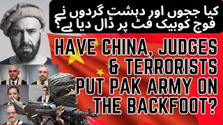 Have Judges Terrorists amp China Put Pak Army on the Backfoot [upl. by Mcculloch]