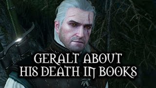 The Witcher 3 Wild Hunt  Geralt about his death in the books [upl. by Fabian]