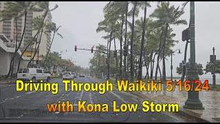 4K Waikiki Drive Through via Kalakaua Ave with Kona Low Storm Warning on 51624 in Honolulu Oahu [upl. by Salokcin]