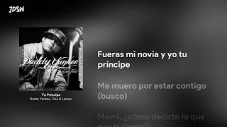 Tu Príncipe  Daddy Yankee Zion amp Lennox Letra  Lyrics [upl. by Ytirev]