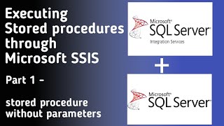 Executingcalling stored procedures in SSIS  part 1  Calling stored procedure without parameters [upl. by Ahseekal]