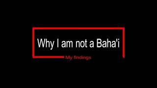 Why I am not a Bahai [upl. by Lahey]