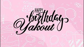 Joyeux Anniversaire Yakout 🎁 سنة سعيدة ياقوت [upl. by Alphonsine]