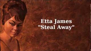 Steal Away  Etta James [upl. by Iruyas]