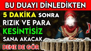 BU DUAYI DİNLEDİKTEN 5 DAKİKA SONRA RIZIK VE PARA KESİNTİSİZ SANA AKACAK  DENE DE GÖR [upl. by Mloclam]