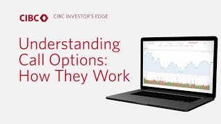 CIBC Investors Edge – Understanding Call Options How They Work [upl. by Aicilegna]