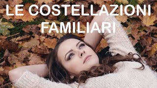 LE COSTELLAZIONI FAMILIARI [upl. by Zeitler819]