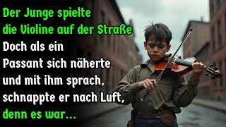 Der Junge spielte die Violine Aber als ein Passant ihn ansprach [upl. by Germain]