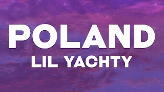 Lil Yachty  Poland Lyrics quotI took the wock to Polandquot [upl. by Caryn895]