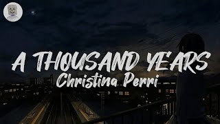 A THOUSAND YEARS  Christina Perri lyrics [upl. by Siuraj]