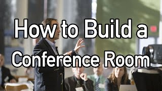 How to Build a Conference Room [upl. by Isleen]