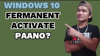 ACTIVATE WINDOWS 10 FOR FREE 2023  TAGALOG TUTORIAL [upl. by Notsniw]