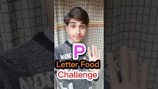 Eating Only P Letter Food for a Day 24 hours P Letter Food eating Challenge shorts [upl. by Nosde221]