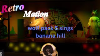 wolf pack 5 sings banana hill [upl. by Elehcor]