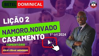 Lição 2 namoro noivado e casamento ebd betel dominical 1 tri 2024 [upl. by Richmal671]