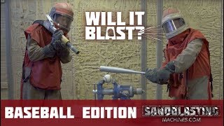 Baseball Bat vs Sandblaster  Will It Blast [upl. by Janean]