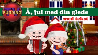 Å jul med din glede  med tekst  Norske julesanger og barnesanger [upl. by Ihsorih746]