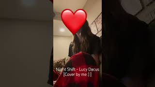 Night Shift  Cover  Original by Lucy Dacus [upl. by Ahsyt]