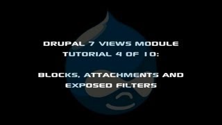 Drupal 7 Views Module Tutorial 4 of 10 Blocks Attachments and Exposed Filters [upl. by Ahsoik]