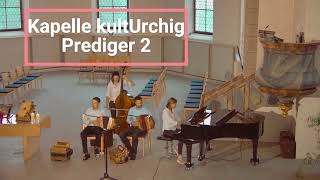 Prediger 2 Kapelle kultUrchig [upl. by Emmery]