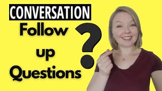 How to ask follow up questions in English  the best way to keep the conversation going [upl. by Tresa]