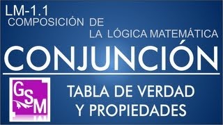 LM11 Conjunción Lógica su Tabla de Verdad y sus Propiedades  Ejemplos y Ejercicios [upl. by Melas]