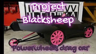 Drag Racing Powerwheels Project quotBlackSheepquot fast [upl. by Zerelda]