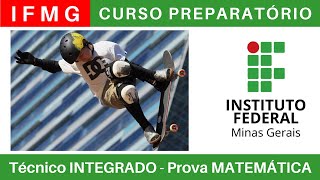 IFMG 🔴 Curso Preparatório 202425 de MATEMÁTICA IFMG Técnico Integrado ao Ensino Médio BoraIF [upl. by Ashwin]