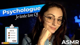 ♡ ASMR  Psychologue  Je te fais passer un test de QI 🧠♡ [upl. by Etterb]