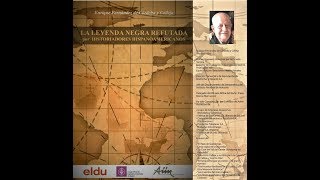 Presentación del libro “LA LEYENDA NEGRA REFUTADA POR HISTORIADORES HISPANOAMERICANOS” [upl. by Utas749]