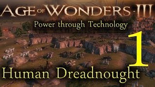 Age of Wonders 3 Lets Play  Human Dreadnought Campaign  Episode 1 [upl. by Nnaer131]