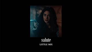 slowed down  salute  little mix [upl. by Oinafipe873]