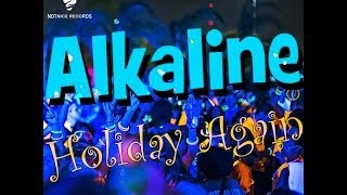 Alkaline  Holiday Again Last Night  June 2014 [upl. by Pish]