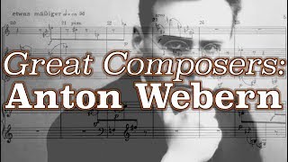 Great Composers Anton Webern [upl. by Oiredised]