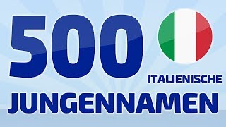 500 beliebte und schöne italienische Jungennamen ❤ [upl. by Ahsieyt]