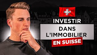 Comment investir dans limmobilier en Suisse  Mes conseils dexperts [upl. by Domela]