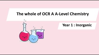 The WHOLE of Year 1 Inorganic Chemistry in 50 minutes  OCR ALevel [upl. by Nilyram]