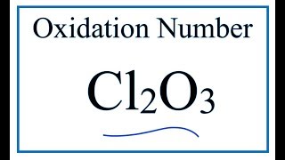 How to find the Oxidation Number for Cl in Cl2O3 Dichlorine trioxide [upl. by Bridgid]