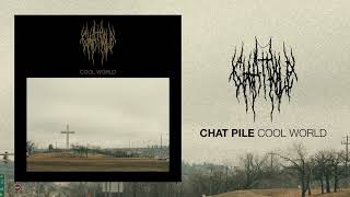 Chat Pile  Cool World Official Album Stream [upl. by Ailecara]