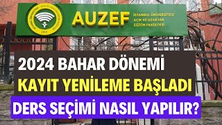 AUZEF 2024 Bahar Dönemi Kayıt Yenileme Başladı AUZEF Kayıt Yenileme Ders Seçimi Nasıl Yapılır [upl. by Mead769]