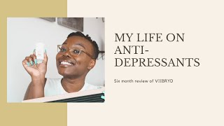 My Life On Antidepressants Six Month Viibryd Review [upl. by Nhguav593]