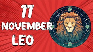 Daily Horoscope  LEO ♌ November 11 2024 ♌ horoscope for today [upl. by Denis]