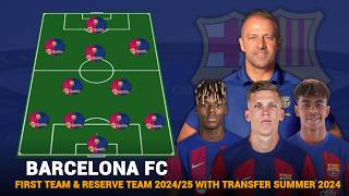 Barcelona FC possible First Team amp Reserve Team season 202425 with Summer Transfer 2024 [upl. by Weatherley]